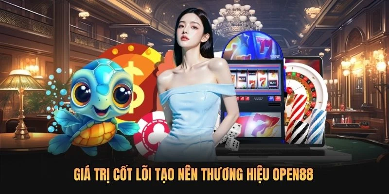 Giá trị cốt lõi tạo nên thương hiệu OPEN88