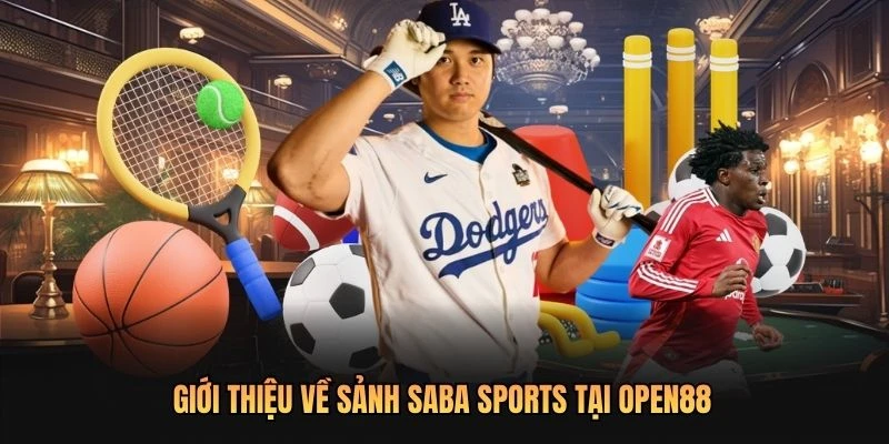 Giới thiệu về sảnh SABA Sports tại OPEN88